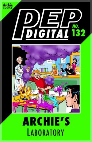 Cover of the book Pep Digital Vol. 132: Archie's Laboratory by Michael Uslan, Stan Goldberg, Bob Smith, Jack Morelli, Glenn Whitmore