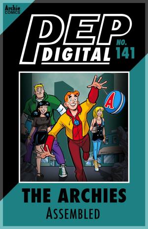 Cover of the book Pep Digital Vol. 141: The Archies: Assembled by Ian Flynn, Jonathan Hill, Gary Martin, Matt Herms, John Workman
