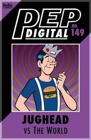 Cover of the book Pep Digital Vol. 149: Jughead VS The World by Greg Crosby, Kathleen Webb, Angelo DeCesare, Jeff Shultz, Al Milgrom, Jack Morelli, Barry Grossman