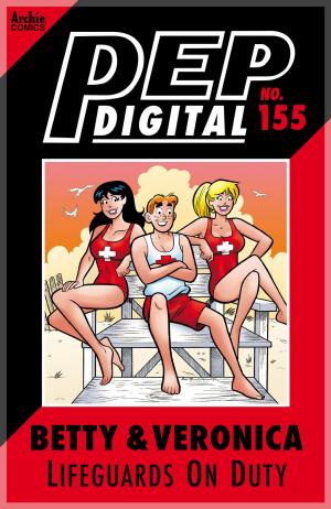 Cover of the book Pep Digital Vol. 155: Betty & Veronica: Lifeguard on Duty by Jim Davis, Mark Evanier