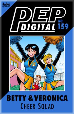 Cover of Pep Digital Vol. 159: Betty & Veronica's Cheer Squad