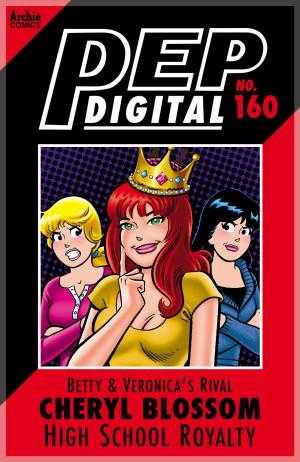 Cover of the book Pep Digital Vol. 160: Betty & Veronica's Rival Cheryl Blossom: High School Royalty by  Ian Flynn, Tracy Yardley, Matt Herms