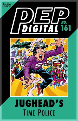 Cover of the book Pep Digital Vol. 161: Jughead's Time Police by Ian Flynn, Dan Schoening, POWREE, Rick Bryant, Jack Morelli, Luis Delgado