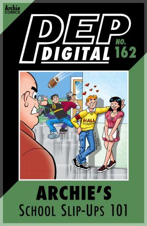Cover of the book Pep Digital Vol. 162: Archie's School Slip-Ups 101 by Ian Flynn, Alitha Martinez, Gary Martin, Matt Herms, John Workman