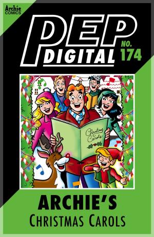 Cover of the book Pep Digital Vol. 174: Archie's Christmas Carols by Dan Parent, Mike DeCarlo, Jack Morelli, Tom Chu, Pat & Tim Kennedy