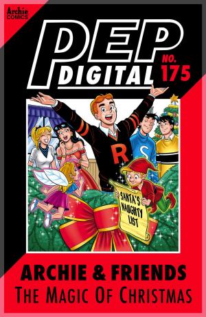 Cover of the book Pep Digital Vol. 175: Archie & Friends: The Magic of Christmas by Mike Pellowski, Stan Goldberg, Bob Smith, Jack Morelli, Barry Grossman