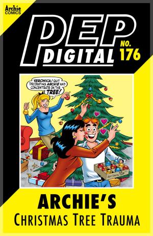 Cover of the book Pep Digital Vol. 176: Archie's Christmas Tree Trauma by Dan Parent, Jim Amash, Jack Morelli, Barry Grossman