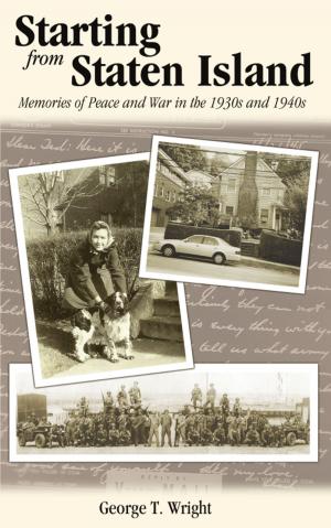 Book cover of Starting from Staten Island: Memories of Peace and War in the 1930s and 1940s