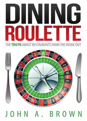 Book cover of Dining Roulette: The Truth about Restaurants from the Inside Out