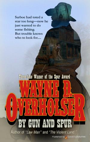 Cover of the book By Gun and Spur by Wayne D. Overholser