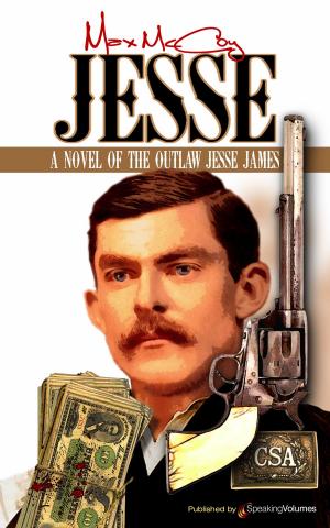Cover of the book Jesse: A Novel of the Outlaw Jesse James by Jasmine Cresswell