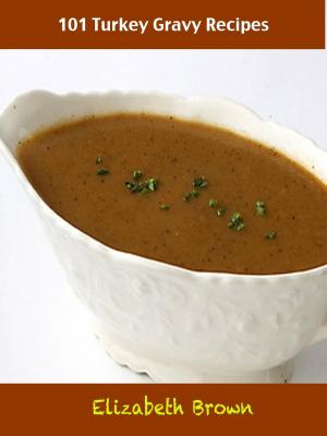 bigCover of the book 101 Turkey Gravy Recipes by 