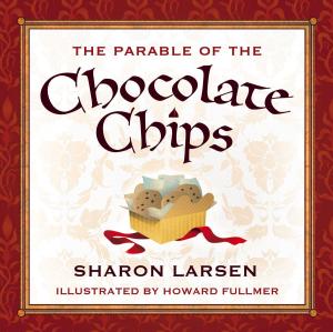 Cover of the book The Parable of the Chocolate Chips by Marianne Monson