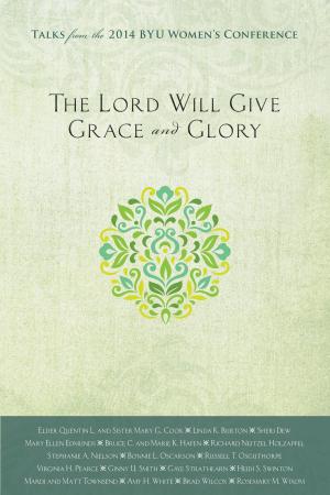 bigCover of the book The Lord Will Give Grace and Glory by 