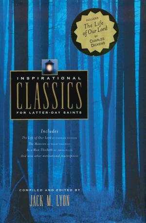 bigCover of the book Inspirational Classics for Latter-day Saints by 