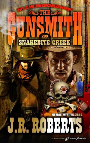Cover of the book Snakebite Creek by J.R. Roberts