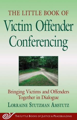 Cover of the book The Little Book of Victim Offender Conferencing by Hope Comerford