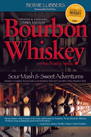 Cover of the book Bourbon Whiskey Our Native Spirit, 3rd Ed by Anthony Fredericks