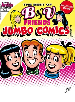 Cover of the book B&V Friends Comics Double Digest #245 by Dan Parent, Jim Amash, Teresa Davidson, Barry Grossman