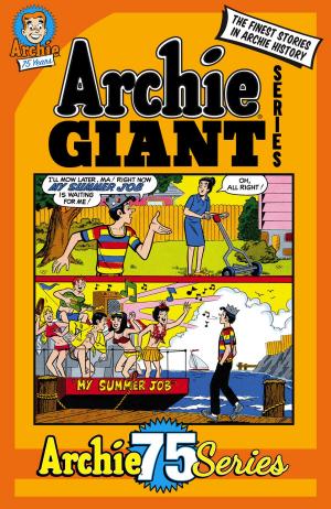 Cover of the book Archie 75 Series: Archie Giant Series by Roberto Aguirre-Sacasa, Dan Parent, Rich Koslowski; Jack Morelli; Digikore Studios