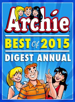 Cover of the book Archie: Best of 2015 Digest Annual by Alex Segura, Gisele, Rich Koslowski, Jack Morelli, Digikore Studios
