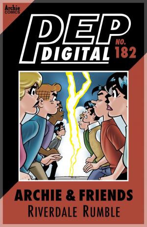 Cover of the book Pep Digital Vol. 182: Archie & Friends Riverdale Rumble by Michael Uslan, Stan Goldberg, Bob Smith, Jack Morelli, Glenn Whitmore