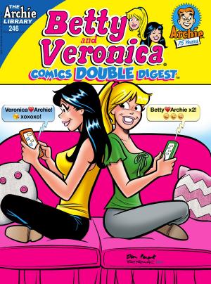 Cover of the book Betty & Veronica Comics Double Digest #246 by Ruiz, Fernando; Amash, Jim; Smith, Bob; Kennedy, Pat; Kennedy, Tim; Peña, Tito; Morelli, Jack; Whitmore, Glenn