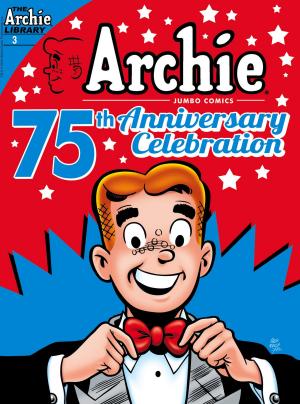 Cover of the book Archie 75th Anniversary Digest #3 by Tom DeFalco, Dan Parent, Pat Kennedy, Tim Kennedy, Rich Koslowski, Bob Smith, Jack Morelli, Digikore Studios, Rosario Tito