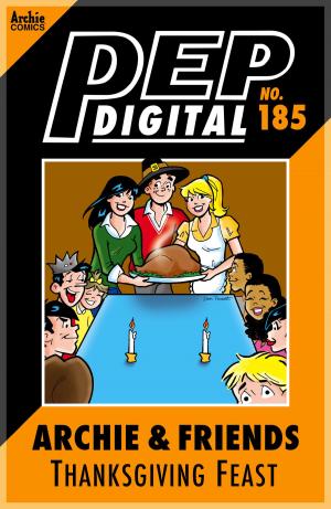 Cover of the book Pep Digital Vol 185: Archie & Friends Thanksgiving Feast by Dan Parent, Rich Koslowski, Jack Morelli, Digikore Studios