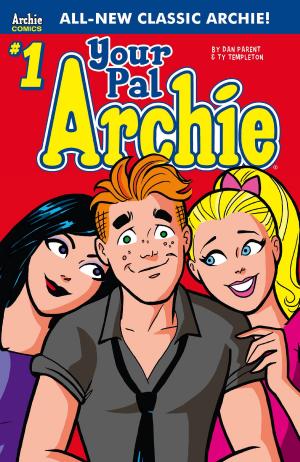 Cover of the book Your Pal, Archie! #1 by Dan Parent, Rich Koslowski, Jack Morelli, Digikore Studios