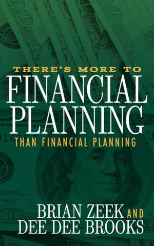 Cover of the book There's More to Financial Planning Than Financial Planning by Dennis Bank