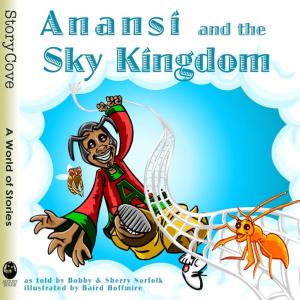 Cover of the book Anansi and the Sky Kingdom by Laura North