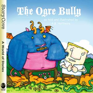 Cover of the book The Ogre Bully by Molly Aloian