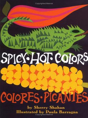 Cover of the book Spicy Hot Colors: Colores Picantes by Megan Kopp