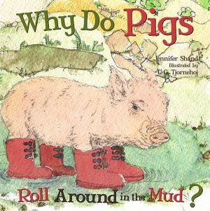 Cover of the book Why Do Pigs Roll Around in the Mud? by Barbara deRubertis