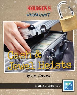 Cover of the book Cash and Jewel Heists by Molly Aloian