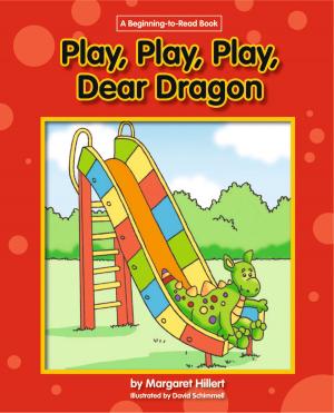Cover of the book Play, Play, Play, Dear Dragon by Kelly Calhoun