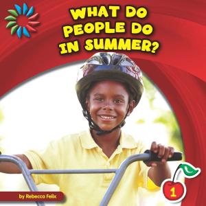 Cover of the book What Do People Do in Summer? by Jennifer Colby
