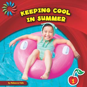 Cover of the book Keeping Cool in Summer by Jennifer Colby