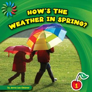 Cover of the book How's the Weather in Spring? by Eleanor May