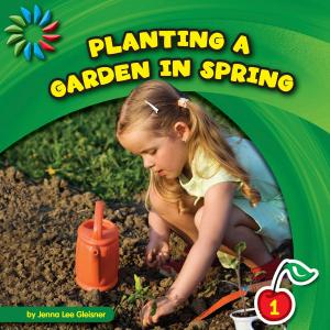 Cover of the book Planting a Garden in Spring by Kelly Calhoun
