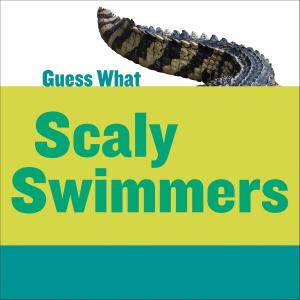 Cover of the book Scaly Swimmers: Crocodile by Barbara deRubertis
