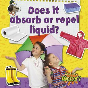 Cover of the book Does it absorb or repel liquid? by Margaret Hillert