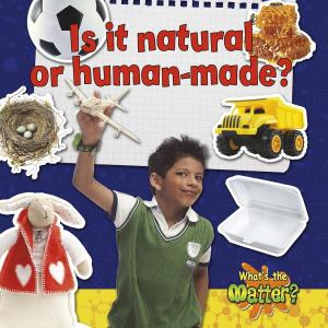 Cover of the book Is it natural or human-made? by Jennifer Colby