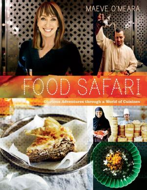 Cover of the book Food Safari by Maeve O’Meara
