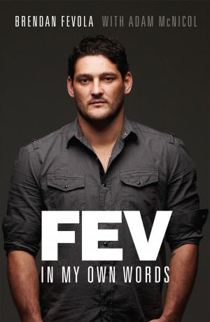 Cover of the book Fev: In My Own Words by Kevin Morgan
