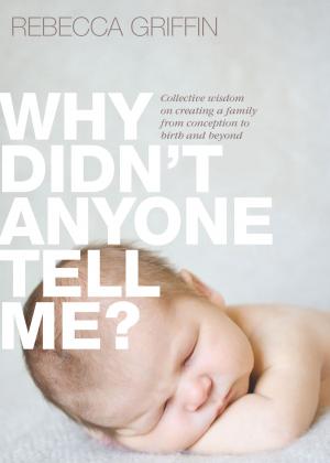 Cover of the book Why Didn't Anyone Tell Me? by Peter Westwood