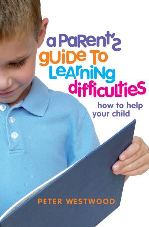 Cover of the book A Parent's Guide to Learning Difficulties by Michael C. Nagel