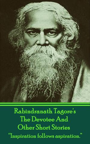 Cover of the book The Short Stories Of Rabindranath Tagore - Vol 2 by H Rider Haggard