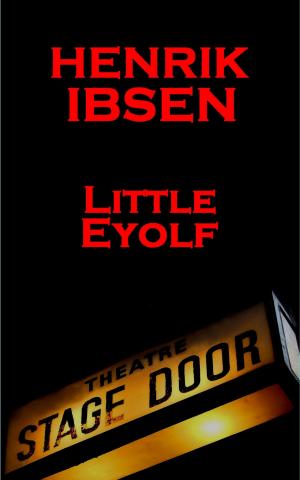 Cover of the book Little Eyolf (1894) by Henrik Ibsen